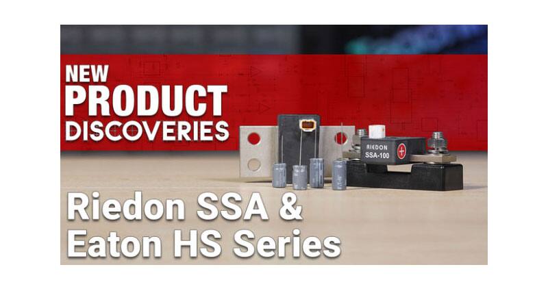 Image of New Product Discoveries - Riedon's Current Sensors and Eaton's Supercapacitors