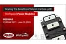 Image of Webinar - Scaling the Benefits of Silicon Carbide with Wolfspeed Power Modules