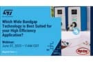 Image of Webinar - Webinar - Which Wide Bandgap Technology is Best Suited for Your High Efficiency Application?