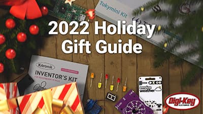 Image of Digi-Key's 2022 Holiday Gift Guide