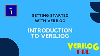 From Zero to Verilog Hero (Part -1) A Comprehensive Introduction