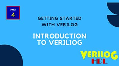Mastering Verilog Syntax and Data Types: Part 4 of our Verilog Journey