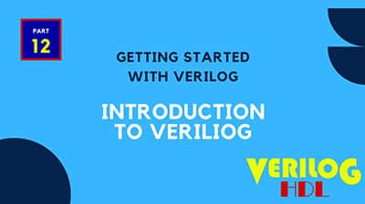 Mastering the Always Block in Verilog - Part 12 of our Verilog Series